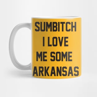 sumbitch i love me some arkansas Mug